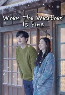 If the Weather Is Good, I’ll Find You ตอนที่ 1-16 ซับไทย