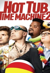 Hot Tub Time Machine 2 (2015) สี่เกลอเจาะเวลาทะลุโลกอนาคต บรรยายไทย